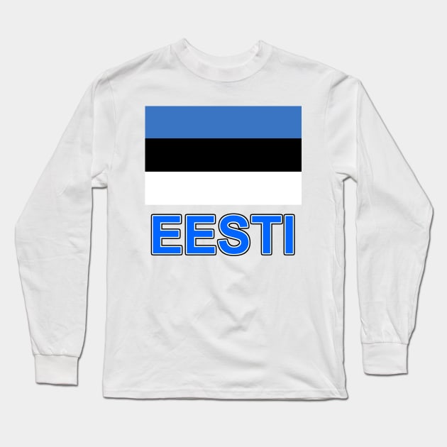 The Pride of Estonia - Estonian Flag and Language Long Sleeve T-Shirt by Naves